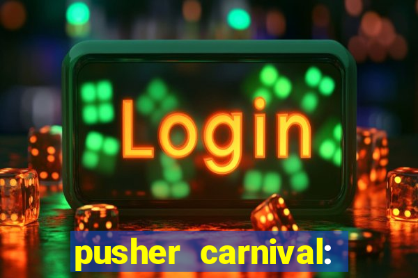 pusher carnival: coin master